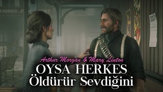 Arthur Morgan & Mary Linton | Oysa Herkes Öldürür Sevdiğini