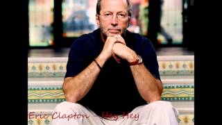 Watch Eric Clapton Hey Hey video