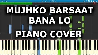 Mujhko Barsaat Bana Lo Piano Cover | JUNOONIYAT | Chords+Tutorial+Notes| Armaan Malik |Jeet Gannguli