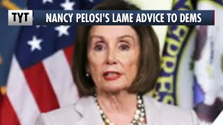 LEAK: Nancy Pelosi's LAME Advice To Dems