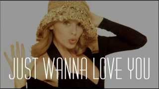 Watch Kylie Minogue Just Wanna Love You video