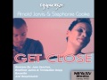 DJN Project feat Arnold Jarvis & Stephanie Cooke - Get Close (Bacanito Smoov Moov Mix)