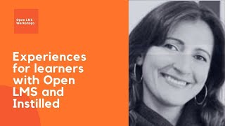 Experiences for learners with Open LMS and Instilled