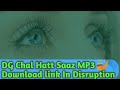 DG DANCE || DG Saaz Chal Hatt mp3 Download Link in Disruption