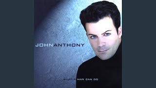 Watch John Anthony What A Man Can Do video