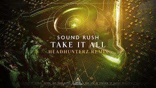 Sound Rush - Take It All (Headhunterz Remix)