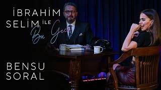 İbrahim Selim Ile Bu Gece Bensu Soral, Melis Kar