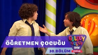 Güldüy Güldüy Show Çocuk 30.Bölüm - Öğretmen Çocuğu
