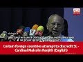 Certain foreign countries attempt to discredit SL - Cardinal Malcolm Ranjith (English)