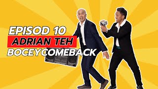 Bocey Comeback Eps 10 Adrian Teh