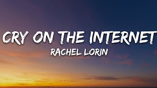 Rachel Lorin - Cry On The Internet (Lyrics) [7Clouds Release]