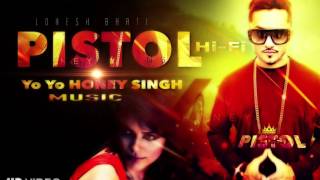 Yo Yo Honey Singh New Song 2016 Pistol Hi Fi Revenge Song by Lokesh Bhati Gurjar Dabangg u