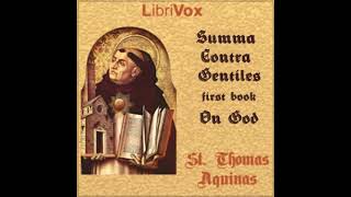 Summa Contra Gentiles, First Book On God By Saint Thomas Aquinas Part 12 Full Audio Book
