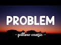 Problem - Ariana Grande (Feat. Iggy Azalea) (Lyrics) 🎵