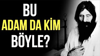 TÖVBE ESTAĞFURULLAH! BU ADAM DA KİM BÖYLE? RASPUTİN RUSYANIN ŞEYTANI