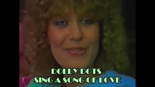 Watch Dolly Dots Sing A Song Of Love video