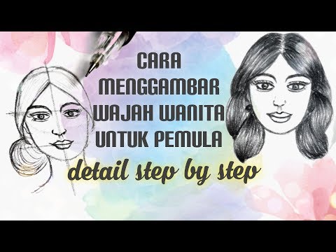 Cara Menggambar Wajah Wanita untuk Pemula