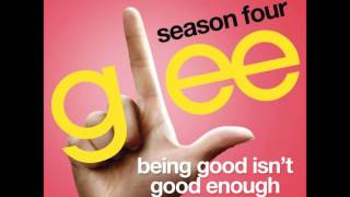 Watch Glee Cast Being Good Isnt Good Enough video