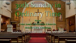 30th Sunday in Ordinary Time Mass - 24th Oct 2021 - 11:00AM (BST)