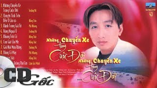 CD TRƯỜNG VŨ - Những Chuyến Xe Trong Cuộc Đời - Nhạc Vàng Xưa Hay Nhất Thập niên 90 (Ca Dao 43)