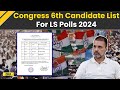 Lok Sabha Elections 2024: Congress Releases Sixth List Of 5 Candidates | Rahul Gandhi