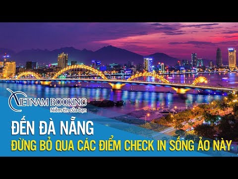 Vietnam Booking | Review lịch trình check in các địa điểm du lịch Đà Nẵng