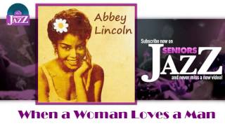 Watch Abbey Lincoln When A Woman Loves A Man video