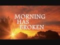 MORNING HAS BROKEN - Cat Stevens (Lyrics)