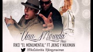 Video Una Mirada (ft. J-King & Maximan) Riko El Monumental