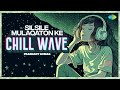 Silsile mulaqaton ke Chillwave | Prashant Kumar | Bardaasht | Romantic Bollywood Song