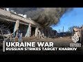 Kharkiv strikes: Russia destroys more Ukrainian energy plants