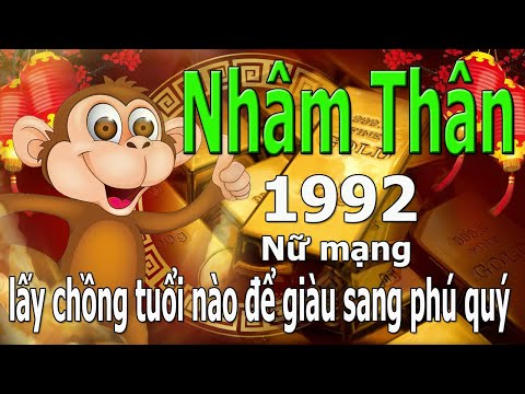 1992 Nhâm Thân - lấy chồng tuổi nào để giàu sang phú quý