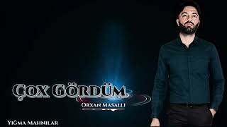 Orxan Masalli Cox Gordum 2023 Remx Yigma Mahnilar