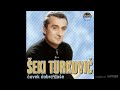Seki Turkovic - Hej ljubavi javi mi se - (Audio 1999)