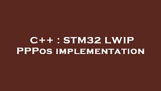 C Stm32 Lwip Pppos Implementation