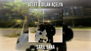 Velet ft. Dilan Açelya - Sarıl Bana (Speed Up)