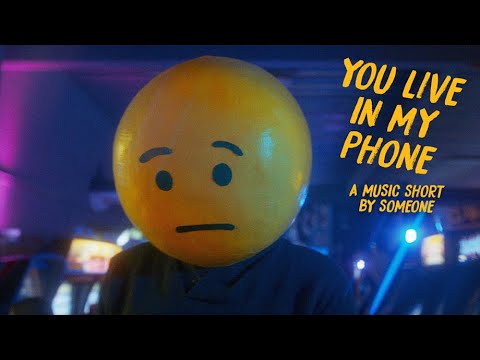 Someone - You Live In My Phone