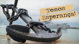 TEMOS ESPERANÇA! | Vanjo Souza