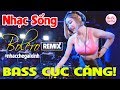 NHẠC SỐNG THÔN QUÊ BOLERO REMIX BASS CỰC CĂNG, LK NHẠC SỐNG HÀ TÂY TRỮ TÌNH REMIX MÊ HOẶC LÒNG NGƯỜI