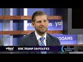 Eric Trump: "Money has corrupted politics in a big way." Interview