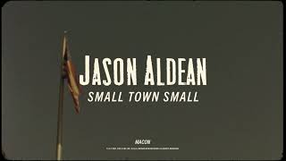 Watch Jason Aldean Small Town Small video