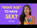 What is the RIGHT AGE to Have Sex? (HINDI) | Leeza Mangaldas