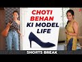 छोटी बेहेन और Model Life 😆 | Badi Behen Vs Choti Behen - Part 6 #Shorts #Shortsbreak