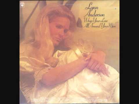 LYNN ANDERSON Wrap your love all around your man
