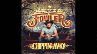 Watch Kevin Fowler Chippin Away video