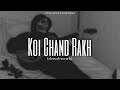 KOI CHAND RAKH-OST-[Slowed & Reverb] | RFAK | PINEAPPLE EXPRESS