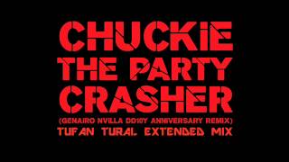 Chuckie The Party Crasher Genairo Nvilla Dd10Y Anniversary Remixtufan Tural Extended Mix