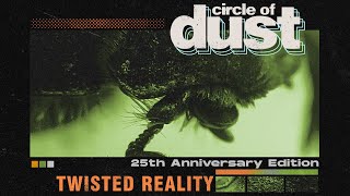 Watch Circle Of Dust Twisted Reality video