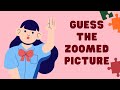 Guess The Zoomed Picture | Fun Unfreezing Activity | Ice Breaker Activity