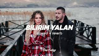 Alaaddin Ergün & Çağla - Bilirim Yalan (Slowed + Reverb) Lyrics & Sözleri
